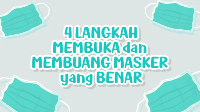 4 langkah membuka dan membuang masker yang benar