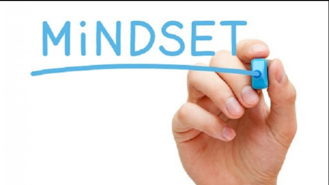 Mindset atau pola pikir.