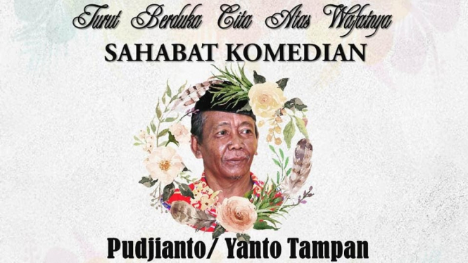 Pelawak Yanto Tampan tutup usia, Jumat 26 Februari 2021
