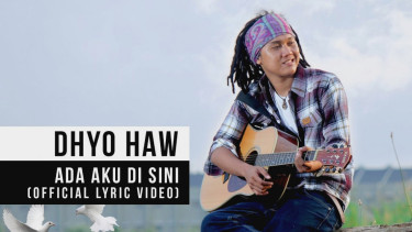 Lirik dan chord gitar lagu Ada Aku di Sini - Dhyo Haw