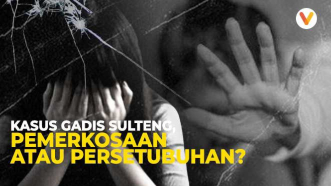 Kasus Gadis Sulteng, Pemerkosaan atau Persetubuhan?